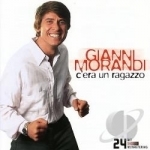 C&#039;era Un Ragazzo/Best Of by Gianni Morandi