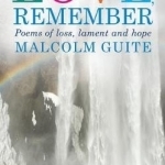 Love, Remember: Poems of Loss, Lament and Hope