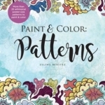Pretty Patterns to Paint: More Than 25 Whimsical Poster-Size Patterns to Paint &amp; Color