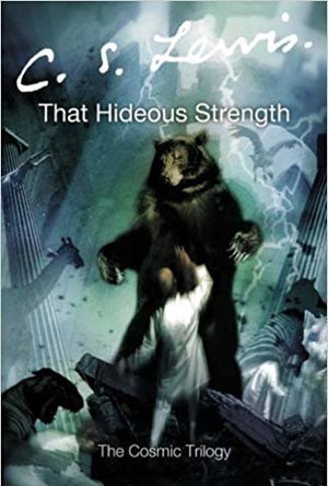 That Hideous Strength (Space Trilogy, #3)