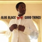Good Things by Aloe Blacc