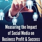 Measuring the Impact of Social Media on Business Profit and Success: A Fortune 500 Perspective