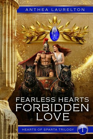 Fearless Hearts Forbidden Love (Hearts of Sparta Trilogy #1)