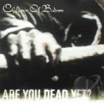 Are You Dead Yet? by Children Of Bodom