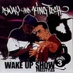 Wake Up Show: Freestyles, Vol. 3 by Sway &amp; King Tech