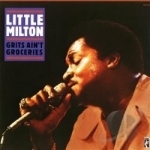 Grits Ain&#039;t Groceries by Little Milton