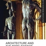 Architecture and the Body, Science and Culture