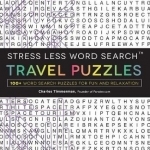 Stress Less Word Search Travel Puzzles: 100 Word Search Puzzles for Fun and Relaxation