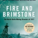 Fire and Brimstone: The North Butte Mining Disaster of 1917