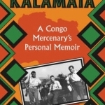 Road to Kalamata: A Congo Mercenary&#039;s Personal Memoir