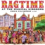 Ragtime at the Magic Kingdoms by Chris Calabrese