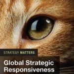 Global Strategic Responsiveness: Exploiting Frontline Information in the Adaptive Multinational Enterprise