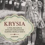 Krysia: A Polish Girl&#039;s Stolen Childhood During World War II