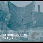 Fabriclive.03 by DJ Hype