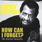 How Can I Forget?: Everest Sessions by Jimmy Holiday