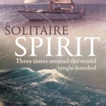 Solitaire Spirit: Three Times Around the World Single-handed