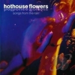 Songs From The Rain by Hothouse Flowers