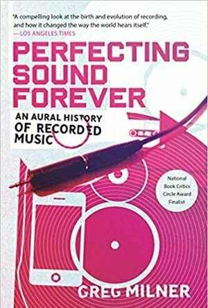 Perfecting Sound Forever: An Aural History of Recorded Music