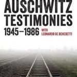 Auschwitz Testimonies: 1945-1986