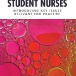 A Handbook for Student Nurses: Introducing Key Issues Relevant to Practice: 2015-16