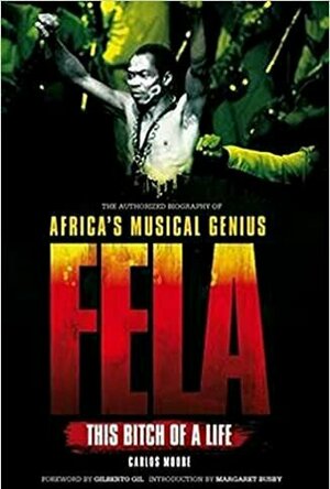 Fela Fela: This Bitch of a Life