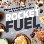 Rocket Fuel: Power-Packed Food for Sports and Adventure
