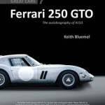 Ferrari 250 GTO: The Autobiography of 4153 GT