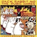 Underground Mutton by Jack Rabbit &amp; The Pubic Hares