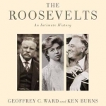 Roosevelts: An Intimate History