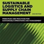 Sustainable Logistics and Supply Chain Management: Principles and Practices for Sustainable Operations and Management