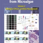 Toxins and Biologically Active Compounds from Microalgae: Biological Effects and Risk Management: Vol. 2