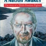 Tryweryn - A Nation Awakes - The Story of a Welsh Freedom Fighter