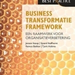 Business Transformatie Framework - Een Raamwerk voor Organisatieverbetering