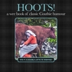 Hoots!: A Wee Book of Classic Couthie Humour