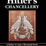 Hitler&#039;s Chancellery: A Palace to Last a Thousand Years