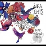 Birds Without Cages by Sara Lewis