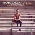Unwind Yourself: The King Recordings 1964-1967 by Hank Ballard &amp; The Midnighters