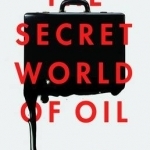 The Secret World of Oil