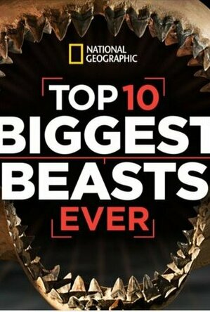 Top 10 Biggest Beasts Ever (2015)