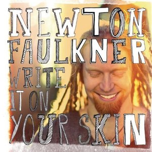 Write It On Your Skin by Newton Faulkner