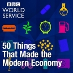 50 Things That Made the Modern Economy