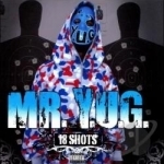 18 Shots by Mr YUG