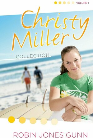 Christy Miller Collection, Vol. 1 (Christy Miller, #1-3)