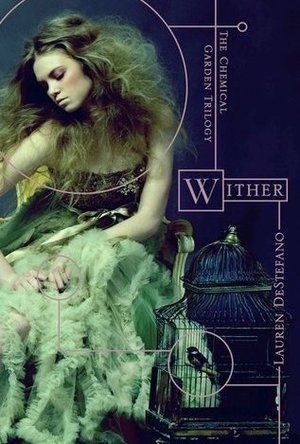 Wither (The Chemical Garden #1)