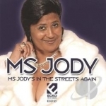 Ms. Jody&#039;s in the Streets Again by Ms Jody