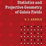 Dynamics, Statistics and Projective Geometry of Galois Fields