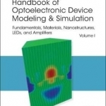Handbook of Optoelectronic Device Modeling and Simulation: Fundamentals, Materials, Nanostructures, Leds, and Amplifiers: Volume 1