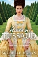 Madame Tussaud: A Novel of the French Revolution