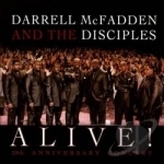 Alive! 20th Anniversary Concert by Darrell McFadden / Darrell Mcfadden &amp; The Disciples