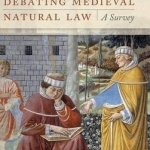 Debating Medieval Natural Law: A Survey